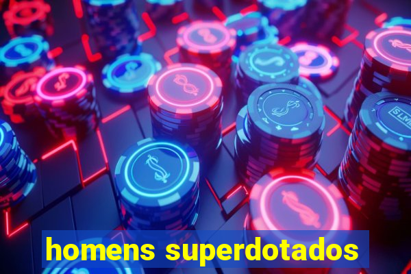 homens superdotados